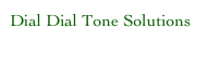 Dial Dial Tone Solutions 